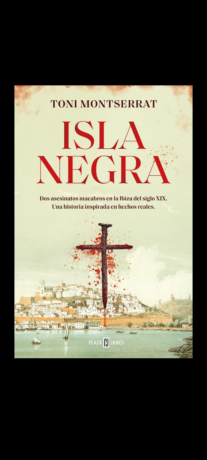 Isla negra: Dos asesinatos macabros en la Ibiza del siglo XIX. Una historia inspirada en hechos reales