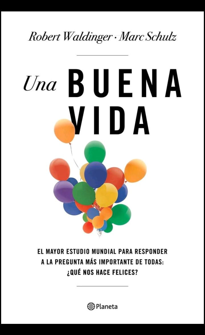 Una buena vida (Edición mexicana): El mayor estudio mundial para responder a la pregunta más importante de todas: ¿Qué nos hace felices?