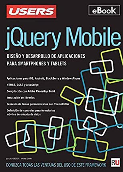 jQuery Mobile: Diseño y desarrollo de aplicaciones para smartphones y tablets.