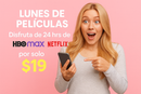 Disfruta de 24 hrs HBO MAX + 24 hrs Netflix