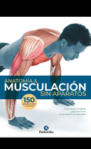 Anatomía y Musculación Sin Aparatos.