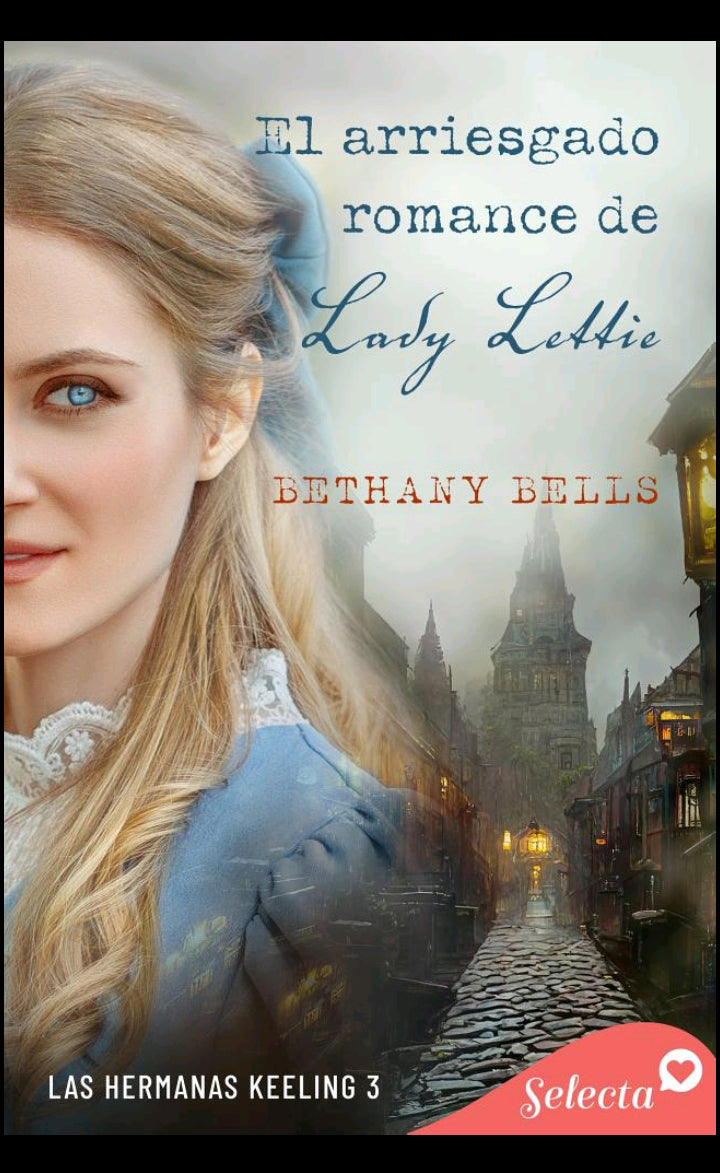El arriesgado romance de lady Lettie (Las hermanas Keeling 3)
