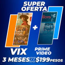 Vix + Prime Video por 3 Meses a solo $199