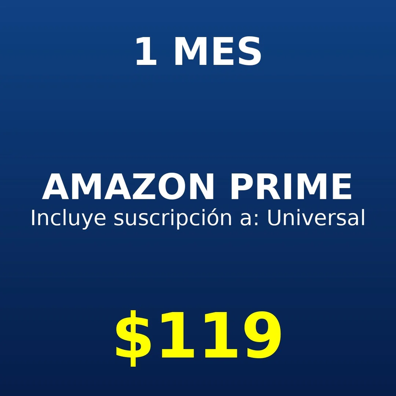 1 mes Amazon Prime incluye Universal $139